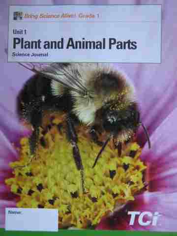 PLANTS AND ANIMAL PARTS : GRADE 1 UNIT 1 STUDENT JOURNAL
