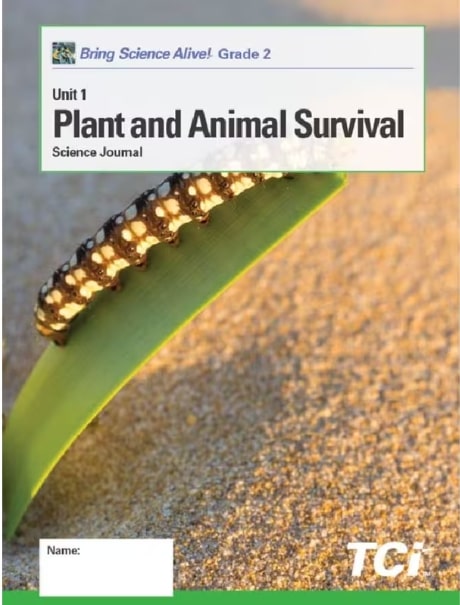 PLANT AND ANIMAL SURVIVAL : GRADE 2 UNIT 1 STUDENT JOURNAL