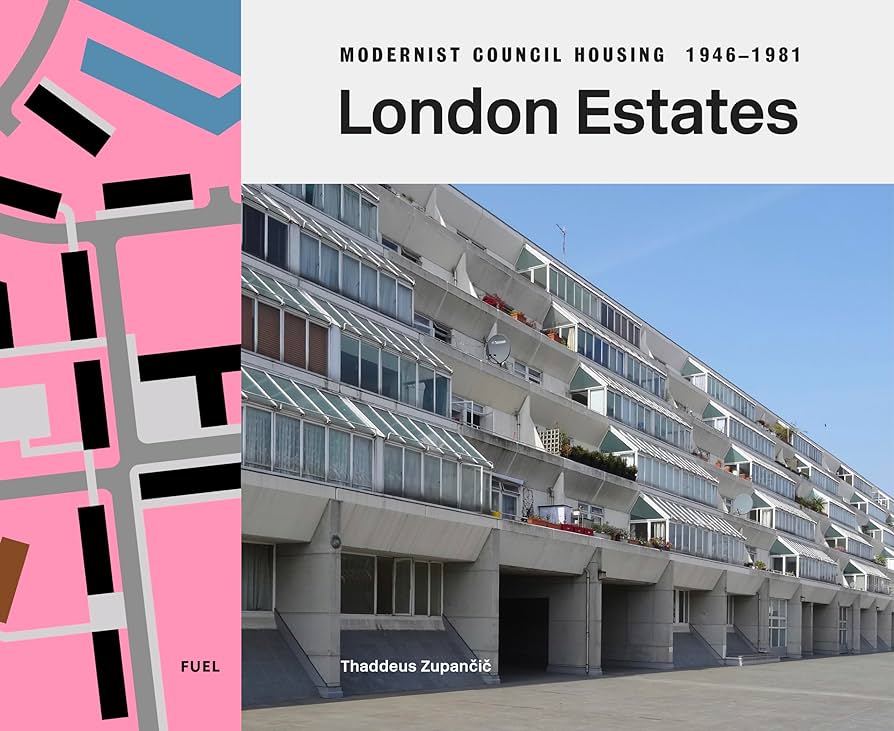 LONDON ESTATES: MODERNIST COUNCIL HOUSING 1946-1981 HC