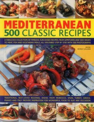 MEDITERRANEAN: 500 CLASSIC RECIPES : A FABULOUS COLLECTION OF TIMELESS, SUN-KISSED RECIPES, FROM APP PB