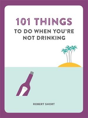 101 THINGS TO DO WHEN YOU'RE NOT DRINKING  PB