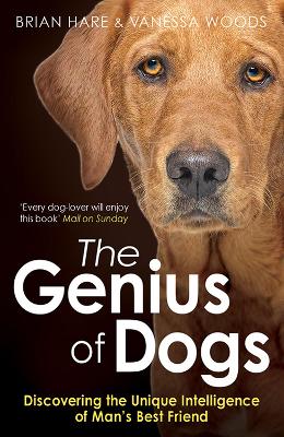 THE GENIUS OF DOGS : DISCOVERING THE UNIQUE INTELLIGENCE OF MAN'S BEST FRIEND