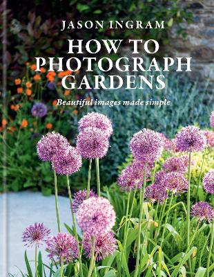 HOW TO PHOTOGRAPH GARDENS HC