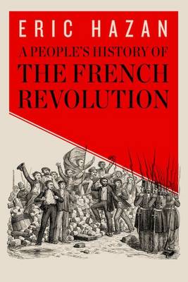 A PEOPLE'S HISTORY OF THE FRENCH REVOLUTION HC A PEOPLE'S HISTORY OF THE FRENCH REVOLUTION HC