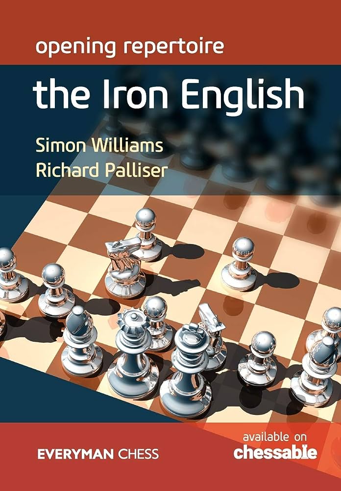 OPENING REPERTOIRE :THE IRON ENGLISH OPENING REPERTOIRE :THE IRON ENGLISH