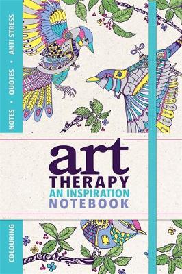 ART THERAPY : AN INSPIRATIONAL NOTEBOOK PB