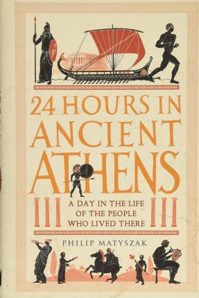24 HOURS IN ANCIENT ATHENS HC