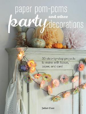 PAPER POM-POMS AND OTHER PARTY DECORATIONS HC