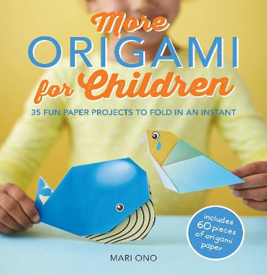 MORE ORIGAMI FOR CHILDREN HC