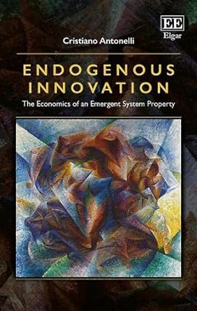 ENDOGENUS INNOVATION – THE ECONOMICS OF AN EMERGENT SYSTEM PROPERTY