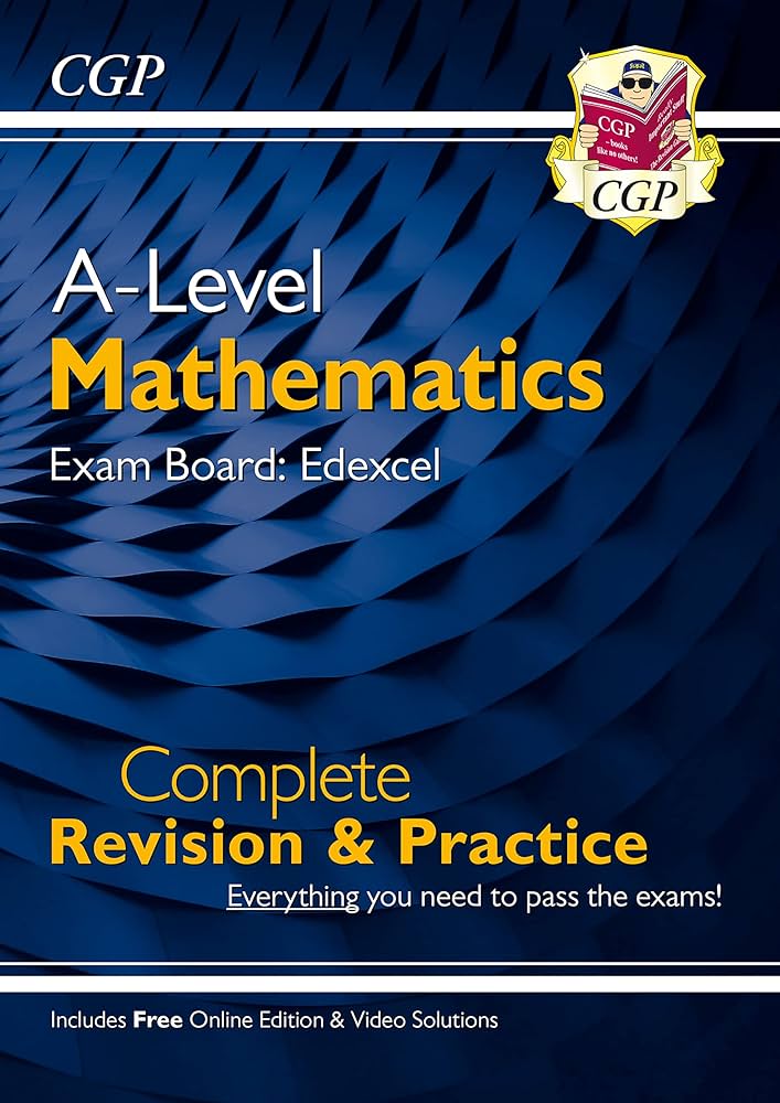 A-Level Maths Edexcel Complete Revision & Practice (with Online Edition & Video Solutions) A-Level Maths Edexcel Complete Revision & Practice (with Online Edition & Video Solutions)