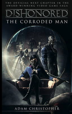 DISHONORED : THE CORRODED MAN  PB