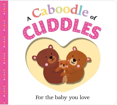 A CABOODLE OF CUDDLES A CABOODLE OF CUDDLES