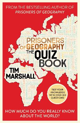 Prisoners of Geography The Quiz Book : How Much Do You Really Know About the World? PB Prisoners of Geography The Quiz Book : How Much Do You Really Know About the World? PB