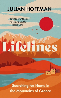 Lifelines : Searching for Home in the Mountains of Greece HC Lifelines : Searching for Home in the Mountains of Greece HC