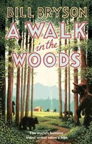 A WALK IN THE WOODS : THE WORLD'S FUNNIEST TRAVEL WRITER TAKES A HIKE PB