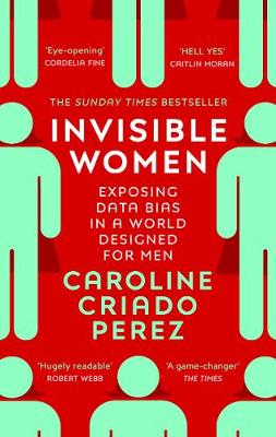 INVISIBLE WOMEN : EXPOSING DATA BIAS IN A WORLD DESIGNED FOR MEN PB