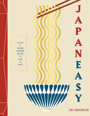 JAPANEASY : CLASSIC AND MODERN JAPANESE RECIPES TO COOK AT HOME HC