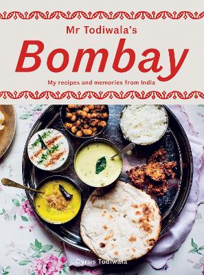 MR TODIWALA'S BOMBAY : MY RECIPES AND MEMORIES FROM INDIA HC