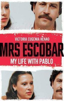 MRS ESCOBAR: MY LIFE WITH PABLO TPB MRS ESCOBAR: MY LIFE WITH PABLO TPB