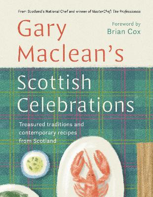SCOTTISH CELEBRATIONS : TREASURED TRADITIONS AND CONTEMPORARY RECIPES FROM SCOTLAND HC