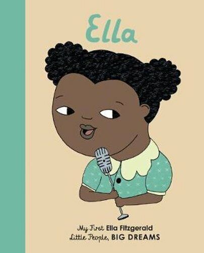 LITTLE PEOPLE, BIG DREAMS: ELLA FITZGERALD BOARD BOOK