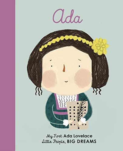 LITTLE PEOPLE, BIG DREAMS: ADA LOVELACE BOARD BOOK