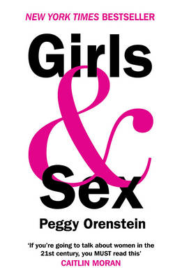 GIRLS & SEX : NAVIGATING THE COMPLIATED NEW LANDSCAPE PB