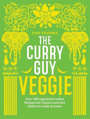 THE CURRY GUY VEGGIE : OVER 100 VEGETARIAN INDIAN RESTAURANT CLASSICS AND NEW DISHES TO MAKE AT HOME HC