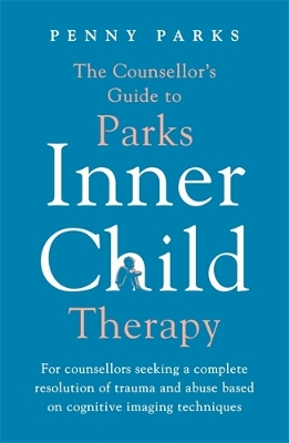 The Counsellor's Guide to Parks Inner Child Therap PB