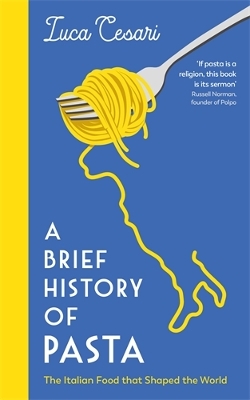 A Brief History of Pasta HC A Brief History of Pasta HC