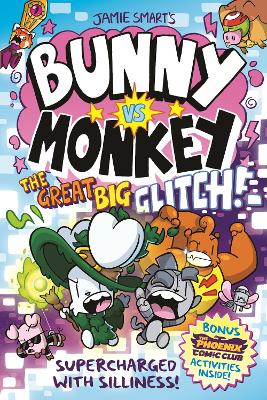 BUNNY VS MONKEY: THE GREAT BIG GLITCH (A PHOENIX COMIC BOOK): THE INSTANT NUMBER ONE BESTSELLING BOO PB