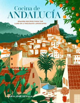 COCINA DE ANDALUCIA : SPANISH RECIPES FROM THE LAND OF A THOUSAND LANDSCAPES HC