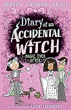 DIARY OF AN ACCIDENTAL WITCH: MAGIC EVER AFTER PB DIARY OF AN ACCIDENTAL WITCH: MAGIC EVER AFTER PB