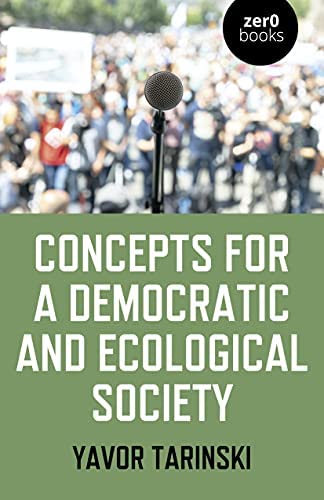 CONCEPTS FOR A DEMOCRATIC AND ECOLOGICAL SOCIETY