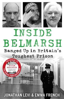 INSIDE BELMARSH : BANGED UP IN BRITAIN'S TOUGHEST PRISON PB