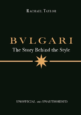 BULGARI: THE STORY BEHIND THE STYLE