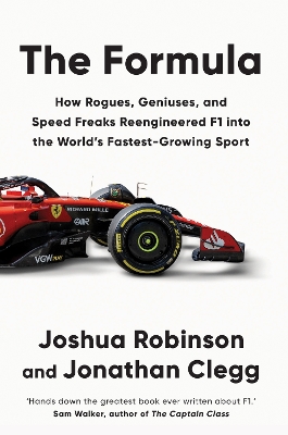 THE FORMULA : HOW ROGUES, GENIUSES, AND SPEED FREAKS REENGINEERED F1 INTO THE WORLD'S FASTEST-GROWIN THE FORMULA : HOW ROGUES, GENIUSES, AND SPEED FREAKS REENGINEERED F1 INTO THE WORLD'S FASTEST-GROWIN