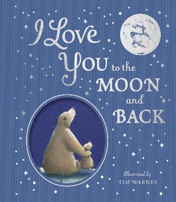 I LOVE YOU TO THE MOON AND BACK I LOVE YOU TO THE MOON AND BACK