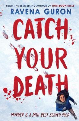 CATCH YOUR DEATH
