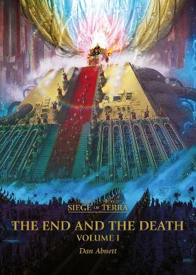 THE HORUS HERESY: SIEGE OF TERRA: The End and the Death: Volume I