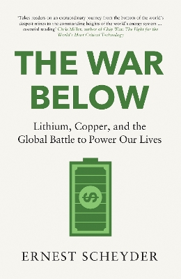 The War Below: AS HEARD ON BBC RADIO 4 ‘TODAY’ : Lithium, copper, and the global battle to power our PB