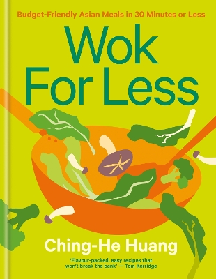 WOK FOR LESS : BUDGET-FRIENDLY ASIAN MEALS IN 30 MINUTES OR LESS HC