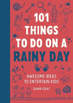 101 THINGS FOR KIDS TO DO ON A RAINY DAY FL