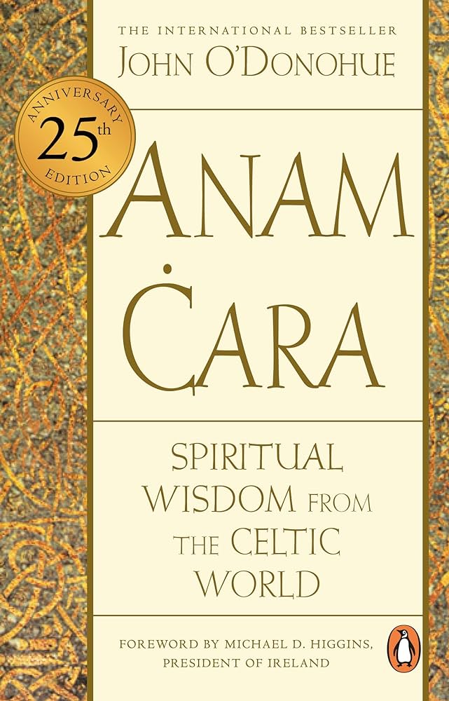 Anam Cara : Spiritual Wisdom from the Celtic World