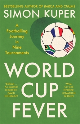 WORLD CUP FEVER: A FOOTBALLING JOURNEY IN NINE TOURNAMENTS HC