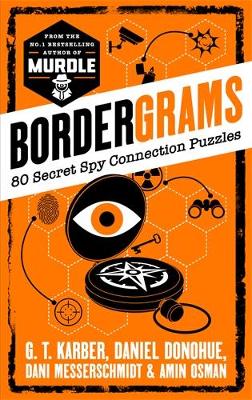BORDERGRAMS: FROM THE NO. 1 BESTSELLING AUTHOR OF MURDLE : 80 SECRET SPY CONNECTION PUZZLES PB
