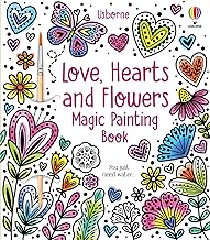 LOVE, HEARTS AND FLOWERS MAGIC PAINTING BOOK PB