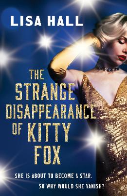 THE STRANGE DISAPPEARANCE OF KITTY FOX : AN UNFORGETTABLE TWISTY TIME-HOP MYSTERY SET IN THE GOLDEN PB