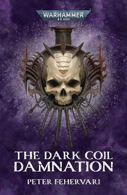 WARHAMMER 40, 000 : THE DARK COIL: DAMNATION PB